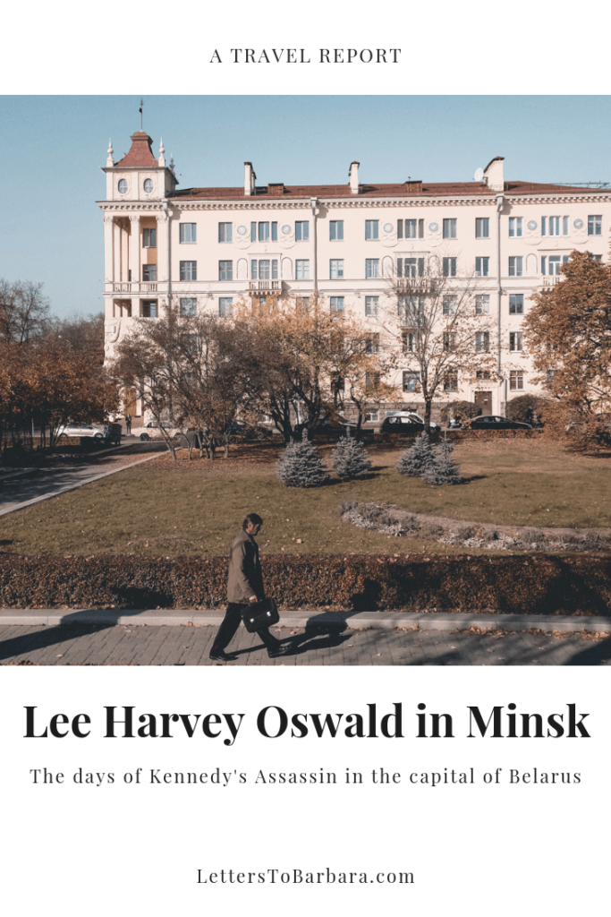The days of Lee Harvey Oswald in Minsk, shortly before the assassination of JFK.