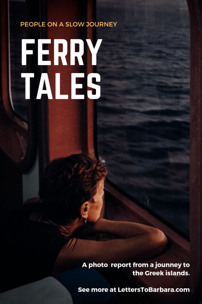 Tales Of A Traveler's Journey Ferry Tales: People on a slow journey - Letters to Barbara