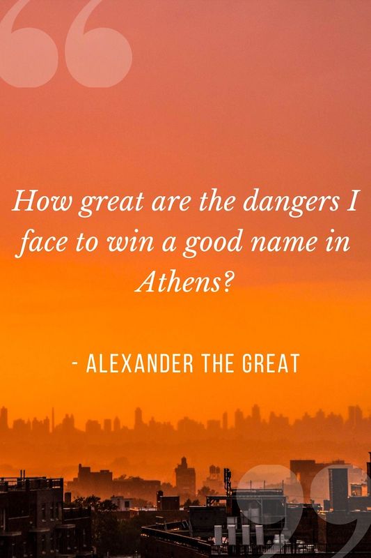 Alexander the great quotes about Athens
