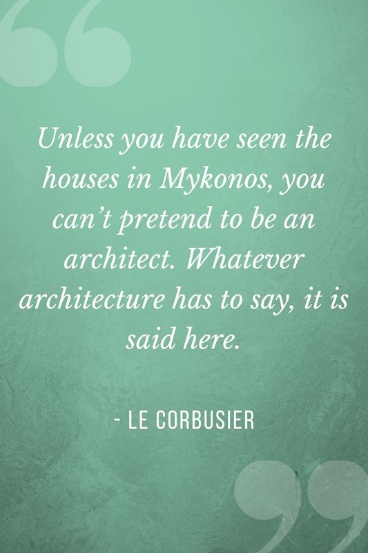 Le Corbusier quotes about Greece Mykonos