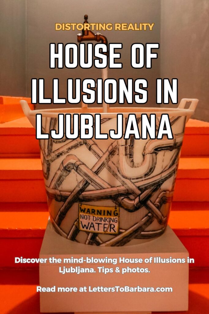 A Pinterest Pin for an article about the House Of Illusions In Ljubljana written by George Pavlopoulos for the travel blog Letters to Barbara